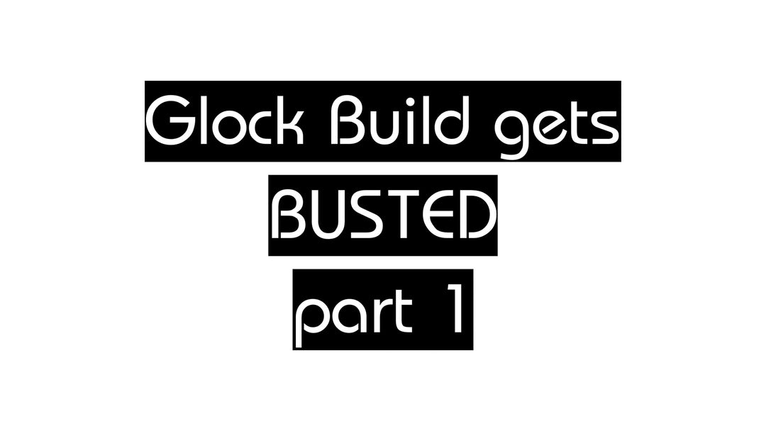 Glock Build gets Busted part 1 EDUCATIONAL ONLY