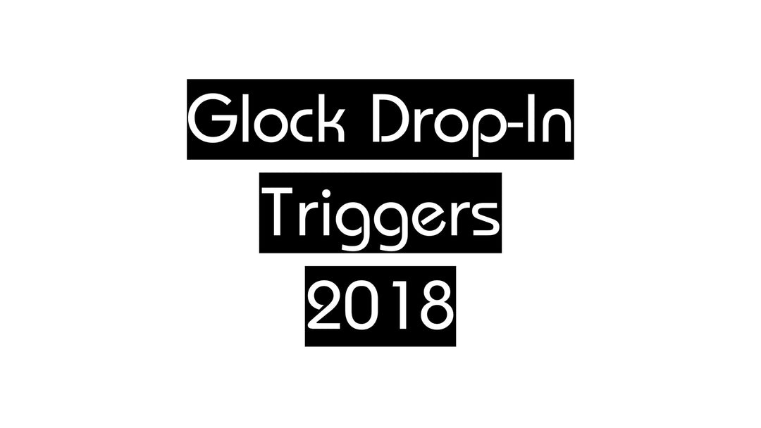 Glock Accessories Drop-In Triggers 2018 EDUCATIONAL ONLY